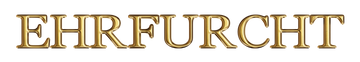 EHRFURCHT